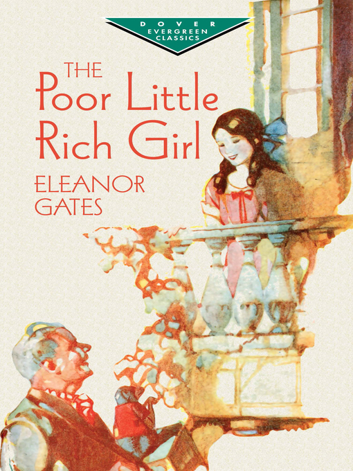 Title details for The Poor Little Rich Girl by Eleanor Gates - Available